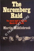 The Nuremberg Raid: 30 - 31 March 1944 by MIDDLEBROOK, Martin 